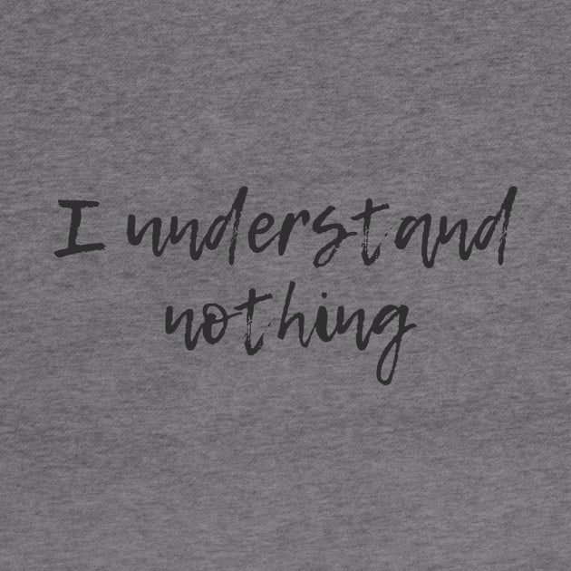 I Understand Nothing by ryanmcintire1232